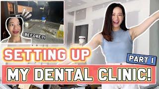 Opening My OWN Dental Clinic [Part I] | SHOCKING Transformation?!