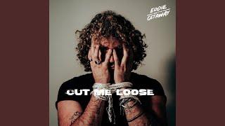 Cut Me Loose