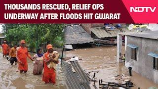 Heavy Rain In Gujarat Today | Thousands Rescued, Relief Ops Underway, More Rain Predicted In Gujarat