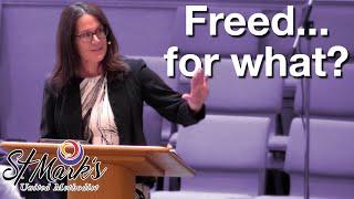 Freed...for what? | Sunday Sermon (June 26, 2022)