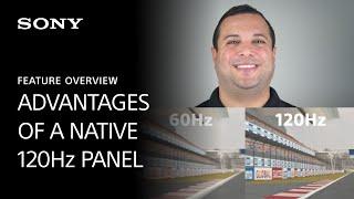 Sony | Feature Overview: Advantages of a native 120Hz panel