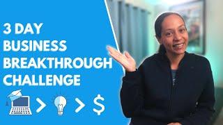 Our Honest Review Of The 3 Day Business Breakthrough Challenge