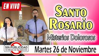 Santo Rosario de Hoy EN VIVO martes 26 de noviembre 2024 MISTERIOS DOLOROSOS Rosario corto de hoy