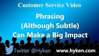 Phrasing Can Make a Big Impact on Customer Service - CX Tip