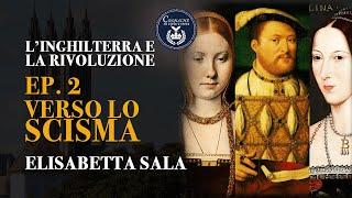 VERSO LO SCISMA - L'INGHILTERRA E LA RIVOLUZIONE - ELISABETTA SALA