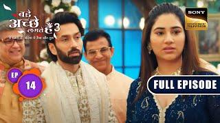 Ram और Priya की Engagement | Bade Achhe Lagte Hain 3 | Ep 14 | Full Episode | 13 June 2023