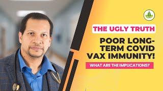 The Ugly Truth: Poor Long-Term Covid Vax Immunity