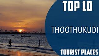 Top 10 Best Tourist Places to Visit in Thoothukudi | India - English