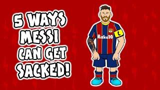 5 ways Messi can get SACKED by Barcelona!