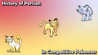 How GOOD was Persian ACTUALLY - History of Persian in Competitive Pokemon (Gens 1-7)