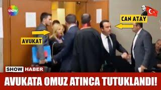 Avukata omuz atınca tutuklandı!