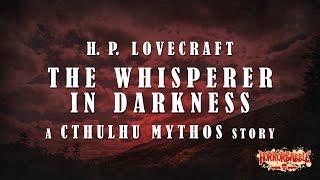 "The Whisperer in Darkness" / Lovecraft's Cthulhu Mythos