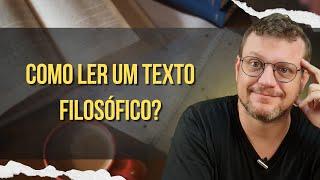 Como ler um Texto Filosófico?