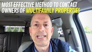 The most effective method to contact owners of multifamily properties.