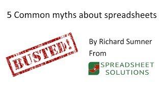 5 Spreadsheet Myths Busted - Spreadsheet Solutions