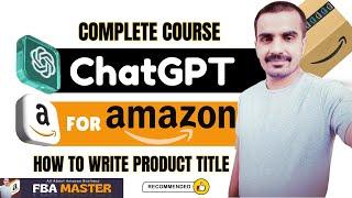 Write Amazon Product Title By ChatGPT | ChatGPT For Amazon | FBA Master Amazon