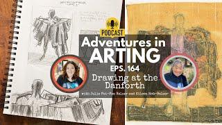 Adventures in Arting Podcast 164: Drawing at the Danforth