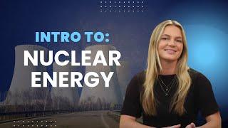 Intro To: Nuclear Energy