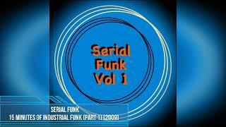 Serial Funk - 15 Minutes of Industrial Funk (Part 1) [2009]