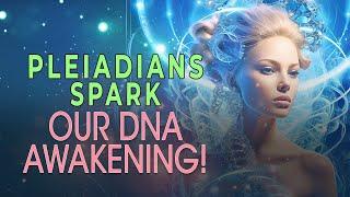 Pleiadians' Mind-Blowing Revelation: Awaken Your Supernatural Potential through DNA!