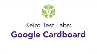 Keiro Test Labs: Google Cardboard