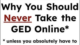 Why You Should Never Take the GED Online