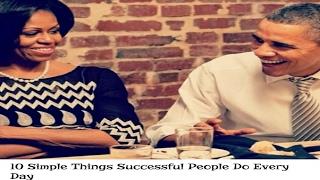 10 Simple Things Successful People Do Every Day | Sam Team of TIENS