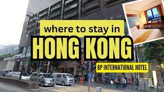 Budget hotel in Hong Kong | BP International Hotel + Room Tour