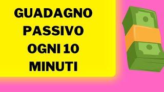 GUADAGNO PASSIVO OGNI 10 MINUTI! Come Guadagnare Soldi Online!