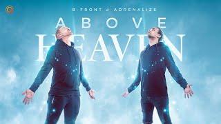 B-Front & Adrenalize - Above Heaven | Official Video | Q-dance Records