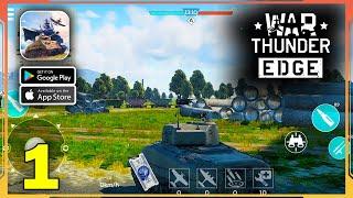 War Thunder Edge Gameplay Walkthrough (Android, iOS) - Part 1