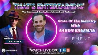 State of The Events Industry w/Aaron Kaufman