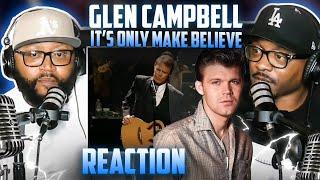 Glen Campbell - It’s Only Make Believe (REACTION)