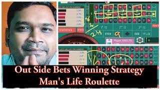 Outside Best Winning System .  Simple but Profitable. Man's Life Roulette