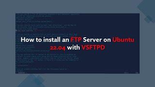 How to Install and Configure an FTP Server on Ubuntu 22.04 with VSFTPD | Step-by-Step tutorial