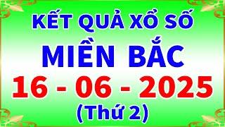 Xổ số miền bắc hôm nay thứ 2 ngày 16/6/2025 - KQXS Hà Nội - XS Miền Bắc - XSMB - KQXSMB - XSHN