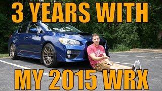 3 Years with a 2015 WRX!