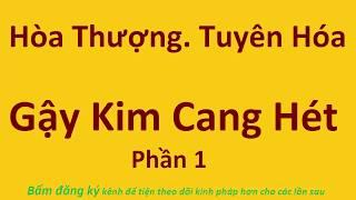 Hòa Thượng Tuyên Hóa Gậy Kim Cang Hét Phần 1 - Âm Thanh Chuẩn