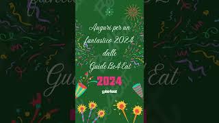 Auguri per un fantastico 2024 dalle Guide Be4Eat