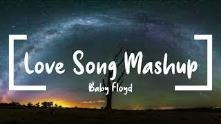 LOVE SONG MASHUP Lyrics by Sangay Thinley Gyeltshen (Baby Floyd)