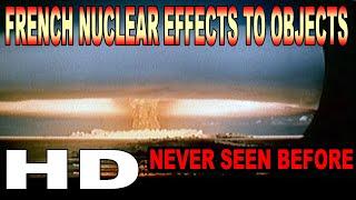 FRENCH NUCLEAR EFFECTS TO OBJECTS VERY RARE FOOTAGE !!!