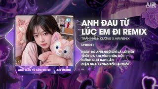 Anh Đau Từ Lúc Em Đi (Style Huy PT Remix) - Trần Mạnh Cường  Còn Thương Còn Vương Còn Nhớ TikTok