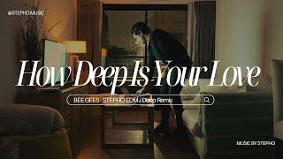 Bee Gees EDM Remix - HOW DEEP IS YOUR LOVE (Stepho EDM Remix)