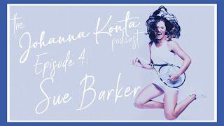 The Johanna Konta Podcast - Episode 4: Sue Barker