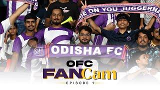 OFC Fan Cam | Episode 1: OFC vs CFC | Kalinga Stadium | Bhubaneswar | 2024-25