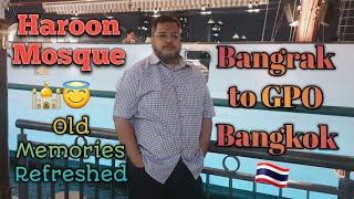 Bangrak to GPO | Old Memories at Haroon Mosque | Food Stalls in Bangkok, Thailand 2021