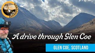 A drive through Glen Coe on the A82 in the Scottish Highlands