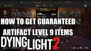 How To Get Guaranteed Level 9 Artifact Items In Dying Light 2