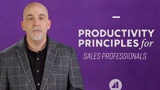 Productivity Principles for Sales Professionals