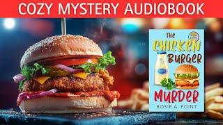 The Chicken Burger Murder (Full-length Cozy Mystery Audiobook) by Rosie A. Point.